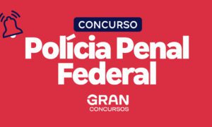 Concurso Polícia Penal Federal terá reajuste salarial! Confira