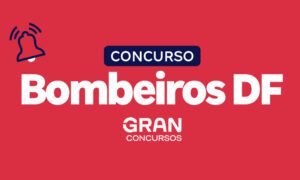 Concurso Bombeiros DF: 356 vagas; anunciado. Veja