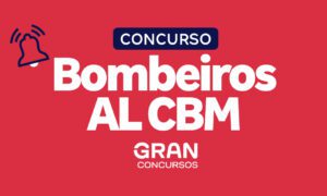 Concurso Bombeiros AL: estudos em andamento? Entenda!