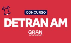 Concurso Detran AM: prorrogado; 183 vagas. Saiba mais!