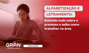 Alfabetização e letramento: o que é e as melhores práticas!