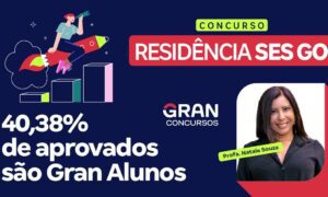 Residência SES GO 2023: GRAN tem 40,38% de aprovados! Veja