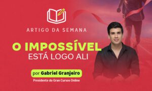 O impossível está logo ali