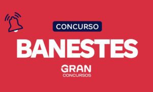 Concurso Banestes: 759 vagas; inicial de até R$ 5,3 mil. Confira