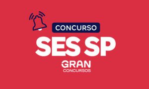 Concurso SES SP: edital com 1.500 vagas em 2024. Confira!