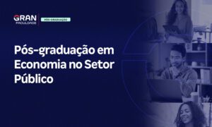 Conheça a nova pós Economia do Setor Público do Gran!