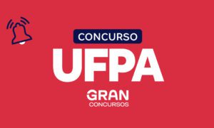 Concurso UFPA oferta 94 vagas. Veja!