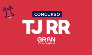 Concurso TJ RR: edital em dezembro de 2023; VEJA!