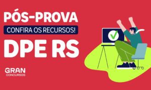 Recursos DPE RS: prazo até 18/07. Confira!