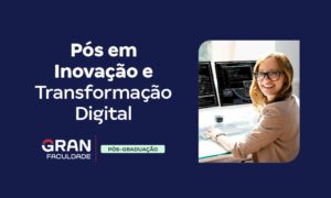 Pós em Inovação e Transformação Digital: conheça o curso!