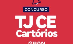 Concurso TJ CE Cartórios adia inscrição! Novas datas em breve
