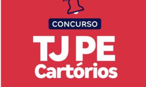 Concurso TJ PE Cartórios: último dia de inscrições. Saiba mais!