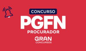 Concurso PGFN Procurador tem 59 vagas planejadas. Veja!