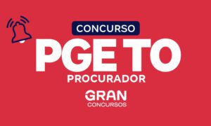 Edital PGE TO Procurador SAIU! Iniciais de R$ 36,8 mil! VEJA