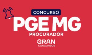 Concurso PGE MG Procurador oferta 42 vagas! Veja resultado