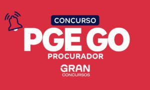 Concurso PGE GO Procurador: novo edital em breve!