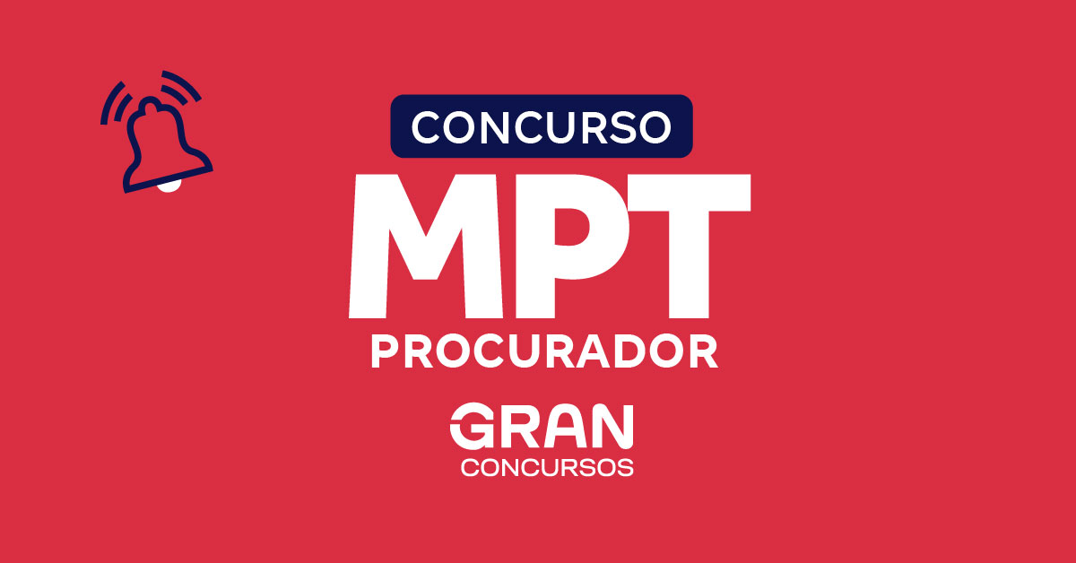 Concurso MPT Procurador está com inscrições abertas. Veja