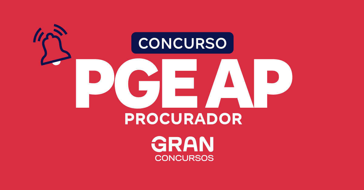 Concurso PGE AP Procurador terá edital em 2026? R$ 31mil