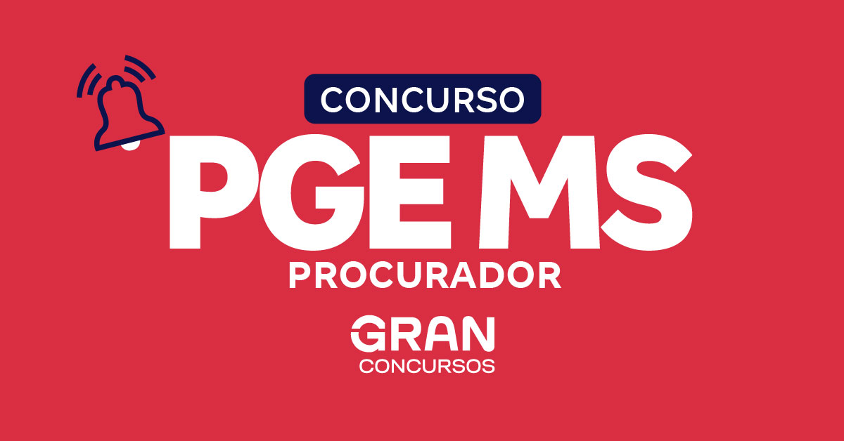 Concurso PGE MS Procurador vigente! Inicial R$ 27 mil. Confira