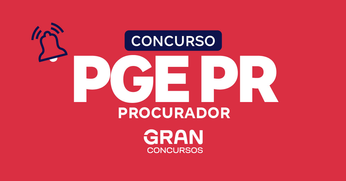 Concurso PGE PR Procurador autorizado! Edital em 2024! Veja