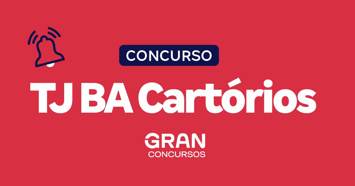 Concurso TJ BA Cartórios: edital em 2025! Cebraspe contratado