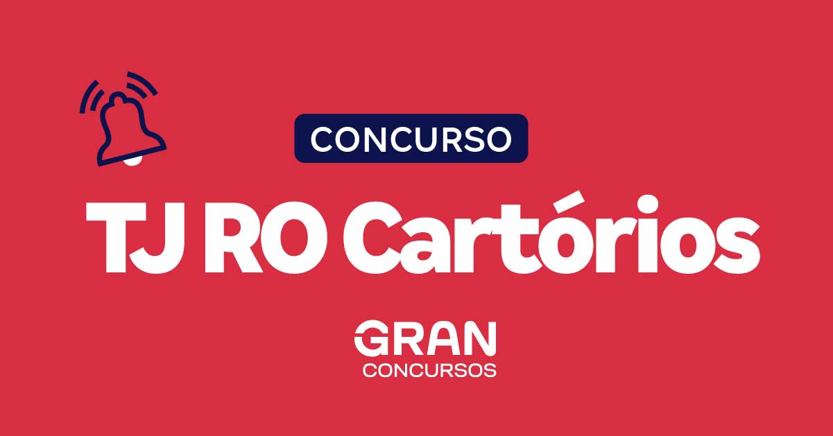 Concurso TJ RO Cartório: saiu edital com 24 vagas! Confira