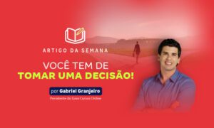 Você tem de tomar uma decisão!