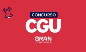 Concurso CGU: novo edital será solicitado em 2024. Veja