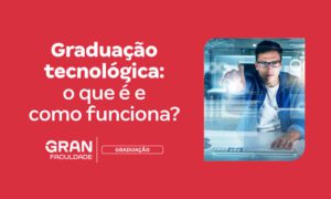 Graduação Tecnológica: entenda o que é e se vale a pena!