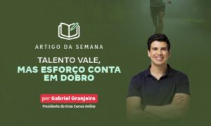 Talento vale, mas esforço conta em dobro