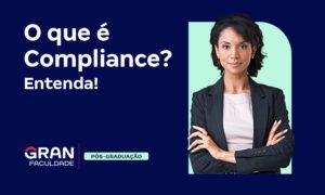 O que é Compliance? Entenda tudo sobre a área!