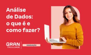 Análise de Dados: o que é, como fazer, dicas e ferramentas
