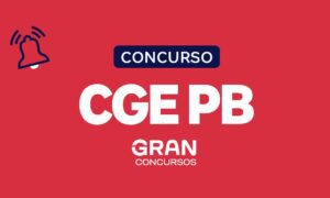 Concurso CGE PB: saiba como se inscrever!