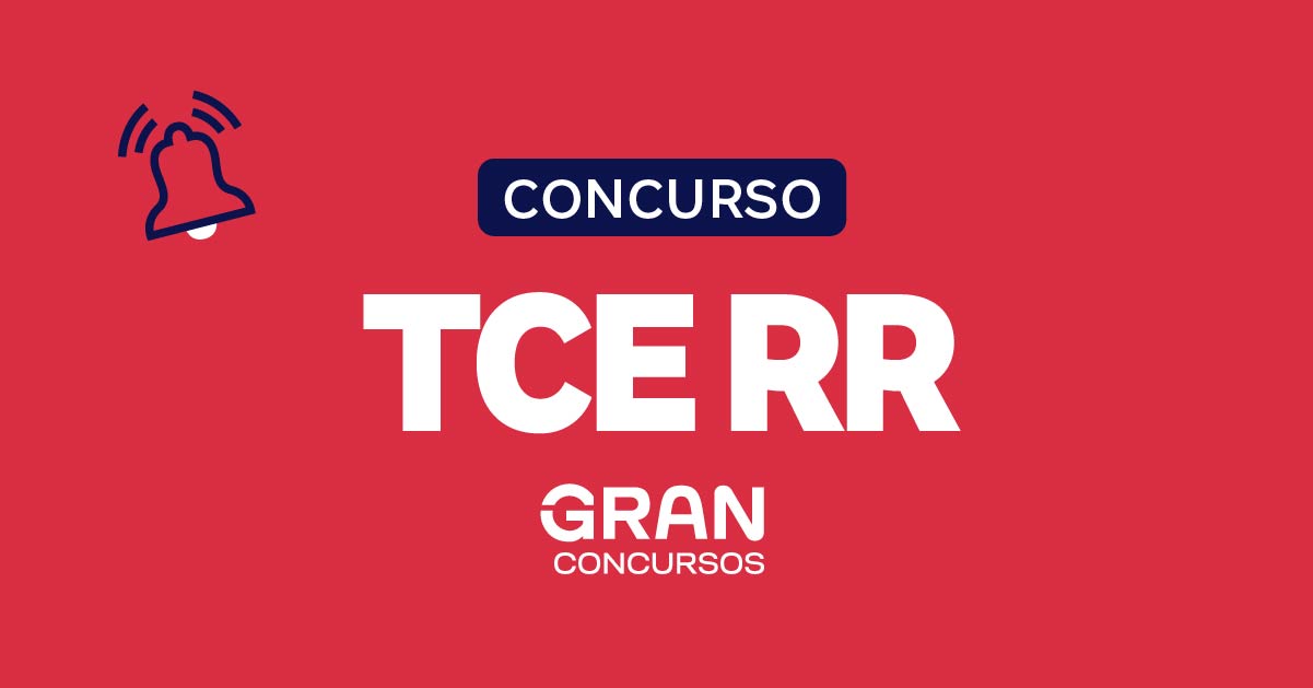 Concurso TCE RR: edital publicado e inscrições abertas. Confira!