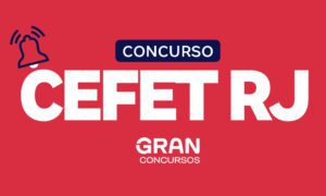 Concurso CEFET RJ: edital está quase pronto. Confira!