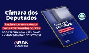 Concurso Câmara dos Deputados: e-book grátis para sua preparação