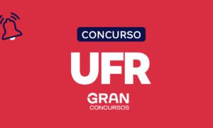 Concurso UFR: resultado final publicado; 51 vagas. Veja