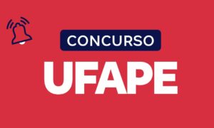 Edital UFAPE SAIU! Concurso oferta iniciais de até R$ 4,5 mil!