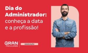 Dia do Administrador: conheça a data e frases para usar!