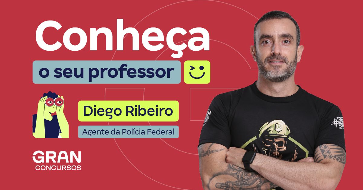 Conheça o seu professor: Diego Ribeiro, Agente da PF!