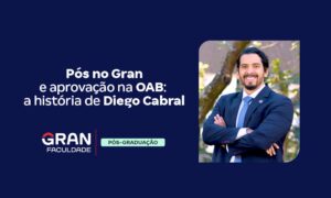 Pós no Gran e aprovação na OAB: a história de Diego Cabral