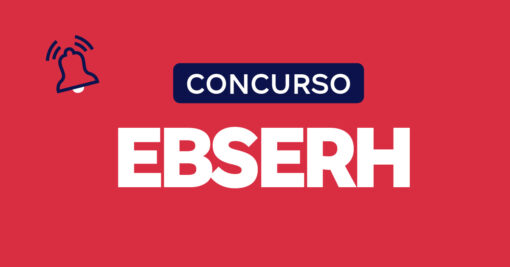 Concurso EBSERH: Confira os cargos e as vagas!