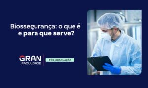 O que é Biossegurança? Conceito e importância