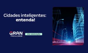 Cidades Inteligentes: o que são? Veja exemplos!