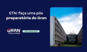 O que é STN e como uma pós pode te ajudar a atuar no órgão?