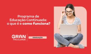 Educação Continuada: o que é e quem deve fazer? Entenda!