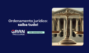 Ordenamento Jurídico: o que é, princípios e importância!