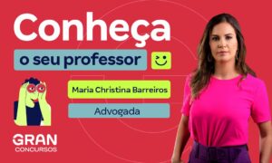 Conheça o seu professor: Maria Christina Barreiros, advogada!