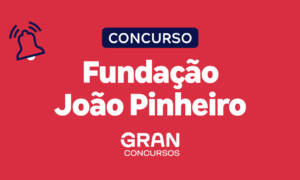 Concurso Fundação João Pinheiro indicado no PLOA 2026; banca em breve!