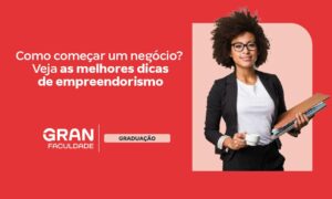 Como empreender do zero? Dicas para começar seu negócio!